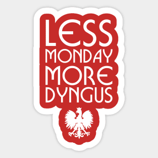 Less Monday More Dyngus Sticker